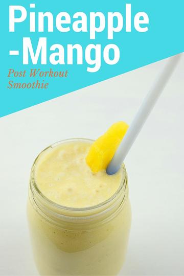 Pineapple Mango Post Workout Smoothie