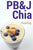 Peanut Butter and Jelly Chia Pudding